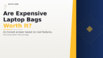 Are Expensive Laptop Bags Actually Worth It? An Honest Answer